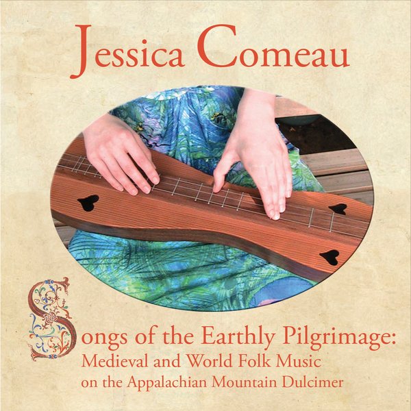 Songs of the Earthly Pilgrimage: Medieval and World Folk Music on Appalachian Mountain Dulcimer